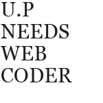 U.P Looking for a Front End Coder